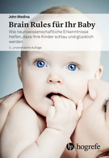Brain Rules f&uuml;r Ihr Baby - John Medina