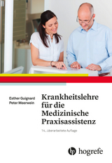 Krankheitslehre für die Medizinische Praxisassistenz - Guignard, Esther; Meerwein, Peter