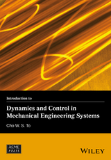 Introduction to Dynamics and Control in Mechanical Engineering Systems -  Cho W. S. To