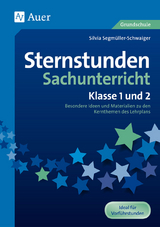 Sternstunden Sachunterricht - Klasse 1 und 2 - Silvia Segmüller-Schwaiger