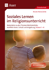 Soziales Lernen im Religionsunterricht Klasse 1-4 - Renate Maria Zerbe