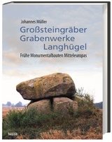 Gro&szlig;steingr&auml;ber, Grabenwerke, Langh&uuml;gel - Johannes M&uuml;ller