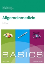 BASICS Allgemeinmedizin - Lehmeyer, Lukas; Weinberger, Sarah