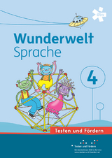 Wunderwelt Sprache 4, Arbeitsheft Testen und F&ouml;rdern - Karin Henickl, Michaela Judtmann, Elisabeth Kirschner, Friederike Schatz