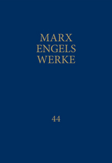 MEW / Marx-Engels-Werke Band 44 - Karl Marx, Friedrich Engels