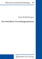 Das intendierte Verwaltungsermessen - Kaffenberger, Knut
