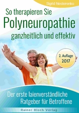 So therapieren Sie Polyneuropathie - ganzheitlich und effektiv - Nesterenko, Sigrid; Bloch, Rainer