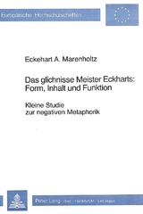 Das gl&icirc;chnisse Meister Eckharts: Form, Inhalt und Funktion - Eckehart A. Marenholtz