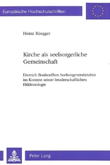 Kirche als seelsorgerliche Gemeinschaft - Heinz R&uuml;egger