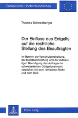 Der Einfluss des Entgelts auf die rechtliche Stellung des Beauftragten im Bereich der Verschuldenshaftung - Thomas Schneeberger