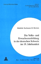 Erwachsenenbildung in der deutschen Schweiz im 19. Jahrhundert - Mathilde Bachmann