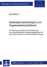 Informationstechnologien und Organisationsspielr&auml;ume - Rolf Widmer