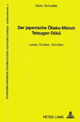 Der japanische &Ocirc;baku-M&ouml;nch Tetsugen D&ocirc;k&ocirc; - Dieter Schwaller