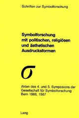 Symbolforschung mit politischen, religi&ouml;sen und &auml;sthetischen Ausdrucksformen - 