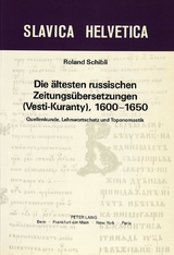 Die &auml;ltesten russischen Zeitungs&uuml;bersetzungen (Vesti-Kuranty), 1600-1650 - Roland Schibli