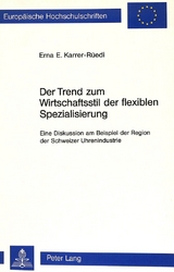 Der Trend zum Wirtschaftsstil der flexiblen Spezialisierung -  Karrer-R&uuml;edi