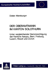 Der Oberamtmann im Kanton Solothurn - Dieter Altenburger