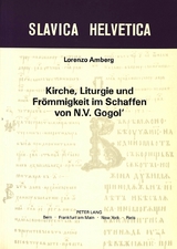 Kirche, Liturgie und Fr&ouml;mmigkeit im Schaffen von N.V. Gogol' - Lorenzo Lamberg