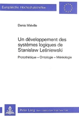 Un d&eacute;veloppement des syst&egrave;mes logiques de Stanislaw Lesniewski - Denis Mi&eacute;ville
