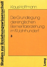 Die Grundlegung der englischen Elementarerziehung im 19. Jahrhundert