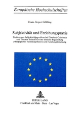 Subjektivit&auml;t und Erziehungspraxis - Hans J&uuml;rgen G&ouml;ssling