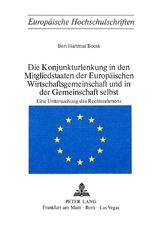 Die Konjunkturlenkung in den Mitgliedstaaten der Europ&auml;ischen Wirtschaftsgemeinschaft und in der Gemeinschaft selbst - Bert Hartmut Boost