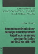 Komponentenanalytische Untersuchungen zum internationalen Konjunkturzusammenhang zwischen den L&auml;ndern der OECD von 1955-1975 - Eberhard Scholing