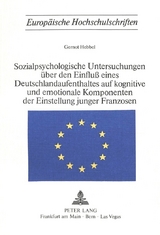 Sozialpsychologische Untersuchungen über den Einfluss eines Deutschlandaufenthaltes auf kognitive und emotionale Komponenten der Einstellung junger Franzosen - Gernot Hebbel