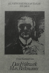 Das Fr&uuml;hwerk Max Beckmanns - Ernst Gerhard G&uuml;se