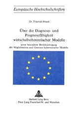 &Uuml;ber die Diagnose- und Prognosef&auml;higkeit wirtschaftstheoretischer Modelle - Friedrich H&ouml;sch