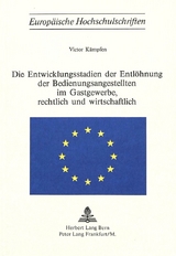 Die Entwicklungsstadien der Entl&ouml;hnung der Bedienungsangestellten im Gastgewerbe, rechtlich und wirtschaftlich - Victor Kaempfen