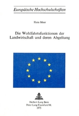 Die Wohlfahrtsfunktionen der Landwirtschaft und deren Abgeltung - Hans Moor