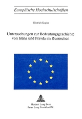 Untersuchungen zur Bedeutungsgeschichte von Istina und Pravda im Russischen - Dietrich Kegler