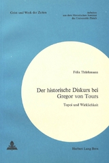 Der historische Diskurs bei Gregor von Tours - Felix Th&uuml;rlemann