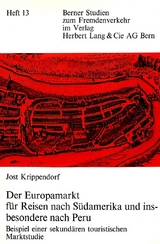 Der Europamarkt f&uuml;r Reisen nach S&uuml;damerika und insbesondere nach Peru - Jost Krippendorf