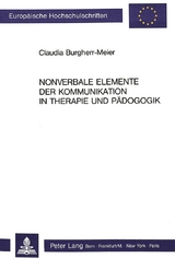Nonverbale Elemente der Kommunikation in Therapie und P&auml;dagogik - C. Meier Burgherr