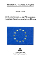 Erscheinungsformen der Grausamkeit im zeitgen&ouml;ssischen englischen Drama - Ingeborg Watschke