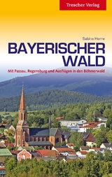 Reisef&uuml;hrer Bayerischer Wald -  Sabine Herre