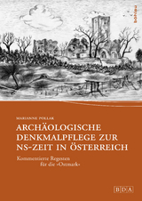 Arch&auml;ologische Denkmalpflege zur NS-Zeit in &Ouml;sterreich - Marianne Pollak