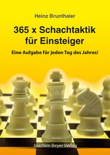 365 x Schachtaktik f&uuml;r Einsteiger - Heinz Brunthaler