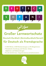 Interkultura Gro&szlig;er Lernwortschatz Deutsch - Kurdisch ( Zentralkurdisch / Soran&icirc; ) f&uuml;r Deutsch als Fremdsprache