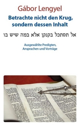 Betrachte nicht den Krug, sondern dessen Inhalt - Lengyel, Gábor