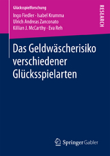 Das Geldw&auml;scherisiko verschiedener Gl&uuml;cksspielarten - Ingo Fiedler, Isabel Krumma, Ulrich Andreas Zanconato, Killian J. McCarthy, Eva Reh
