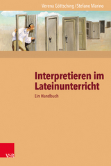 Interpretieren im Lateinunterricht - Verena G&ouml;ttsching, Stefano Marino