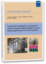 Instation&auml;re, gekoppelte, energetische und w&auml;rmephysiologische Bewertung von Regelungsstrategien f&uuml;r HLK-Systeme - Joachim Seifert, Bert Oschatz, Lars Schinke, Alexander Buchheim, Sven Paulick, Maximilian Beyer, Bettina Mailach