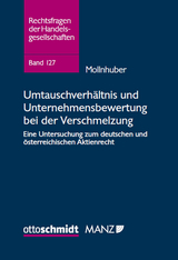 Umtauschverh&auml;ltnis und Unternehmensbewertung bei der Verschmelzung - Thomas Mollnhuber