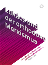 Luk&aacute;cs und der orthodoxe Marxismus - Erich Hahn