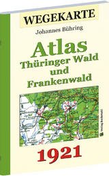 WEGEKARTE &ndash; Atlas Th&uuml;ringer Wald und Frankenwald und ihrer Vorlande 1921 - Johannes B&uuml;hring