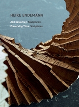 Zeit bewahren. Skulpturen. - 