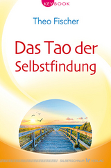 Das Tao der Selbstfindung - Theo Fischer